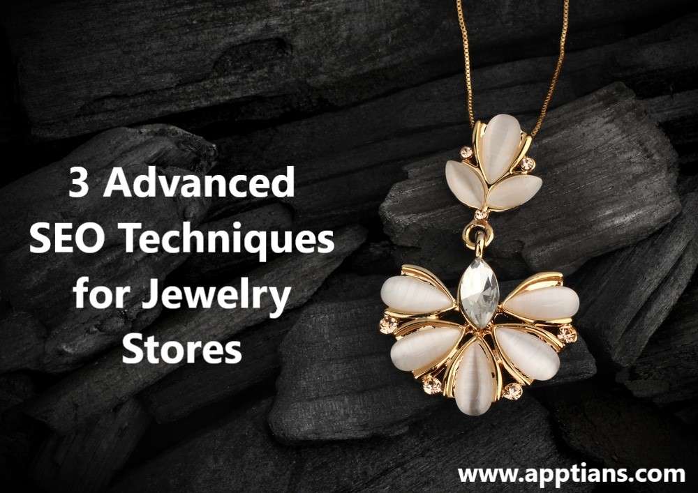 3 Advanced SEO Techniques for Jewelry Stores