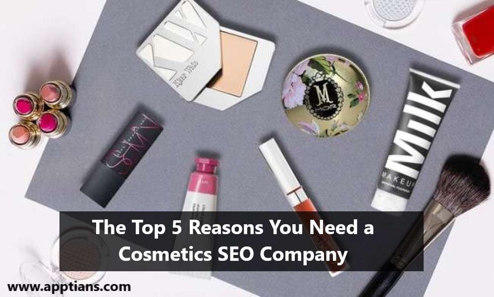 The Top 5 Reasons You Need a Cosmetics SEO Company