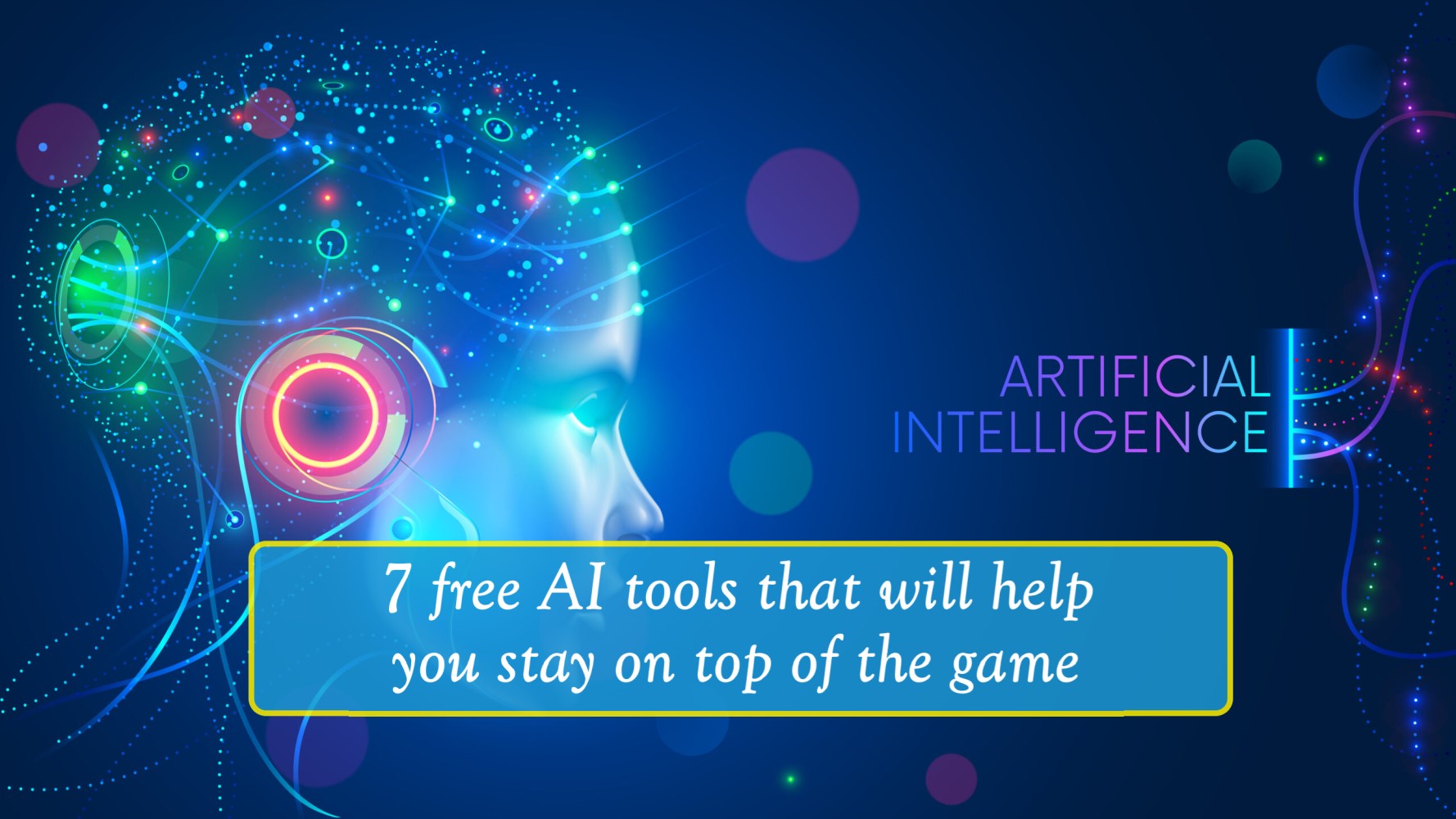 7 free AI tools that will help you stay on top of the game