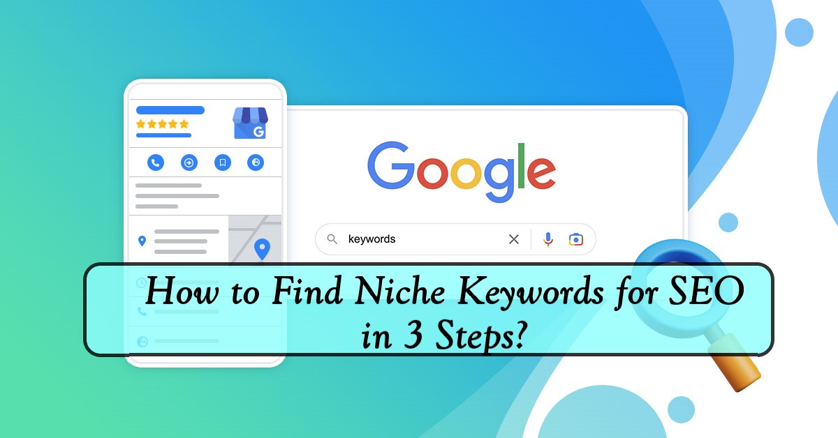 How to Find Niche Keywords for SEO in 3 Steps?