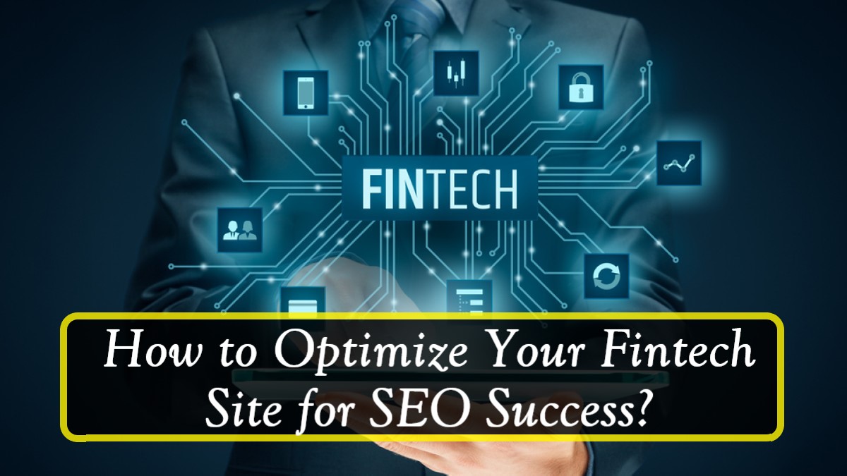 How to Optimize Your Fintech Site for SEO Success?