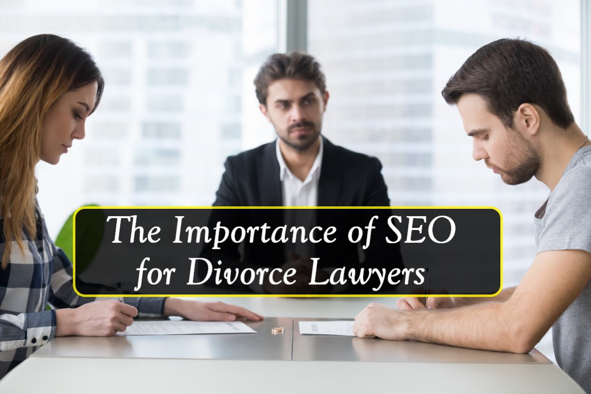 The Importance of SEO for Divorce Lawyers