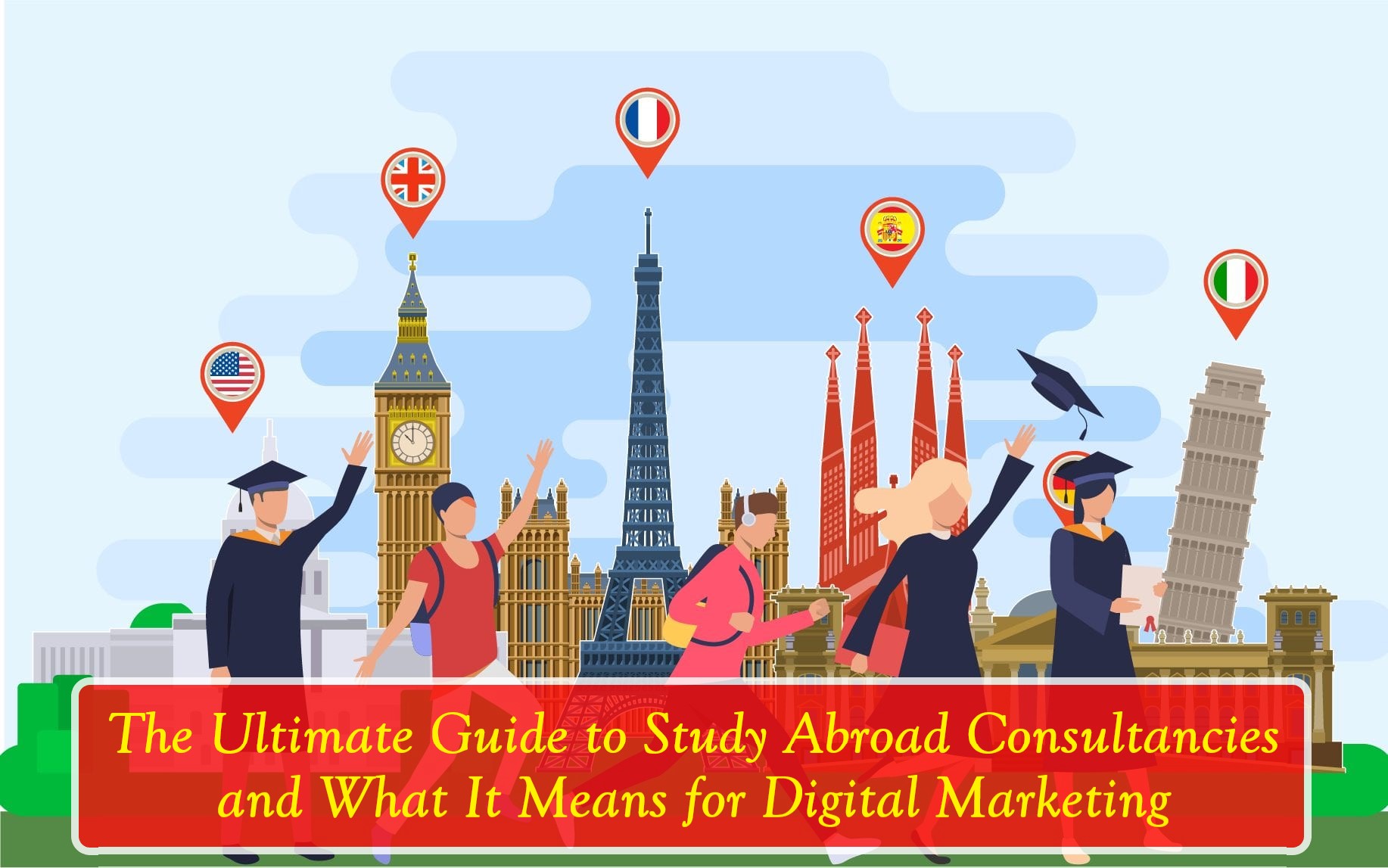 The Ultimate Guide to Study Abroad Consultancies and What It Means for Digital Marketing